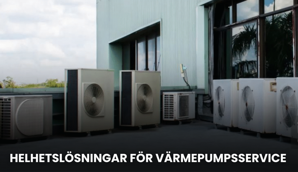 Helhetslösningar för värmepumpsservice i Sverige | Servicevärmepump