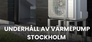 Underhåll av värmepump i Stockholm – effektiv drift och lägre energikostnader