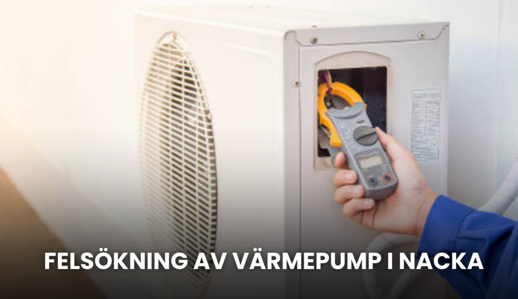 Felsökning av värmepump i Nacka – vanliga problem och när du bör kontakta expert