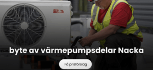 Byte av värmepumpsdelar Nacka | Originaldelar & Garanti